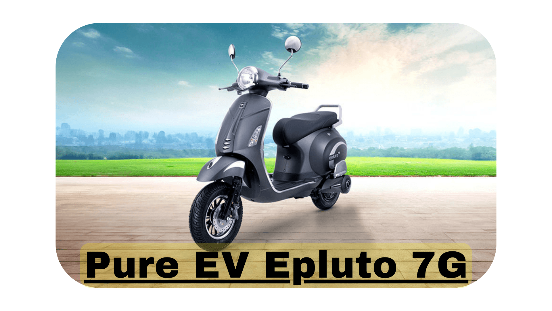 Pure EV Epluto 7G