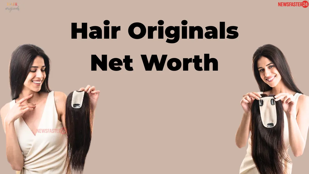 Hair Originals Net Worth